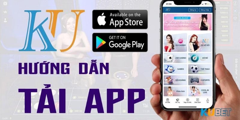 Một số điều bạn cần lưu ý để tải app Kubet