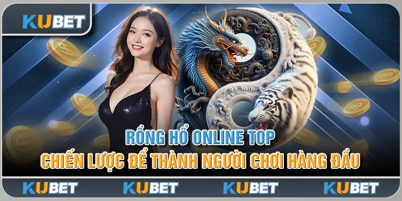 Rồng Hổ Online Top